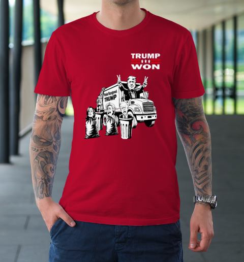 Trump Won Trump Waste Management Funny Trump Garbage Truck T-Shirt 8