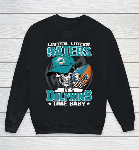 Listen Haters It is DOLPHINS Time Baby NFL Youth Sweatshirt