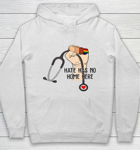 Hate Has No Home Here Strong Nurse Life Anti Hate Support Hoodie