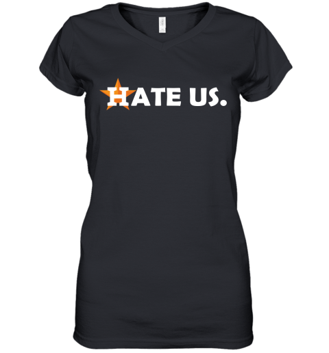 Hate Us. Houston Astros MLB Women's V-Neck T-Shirt