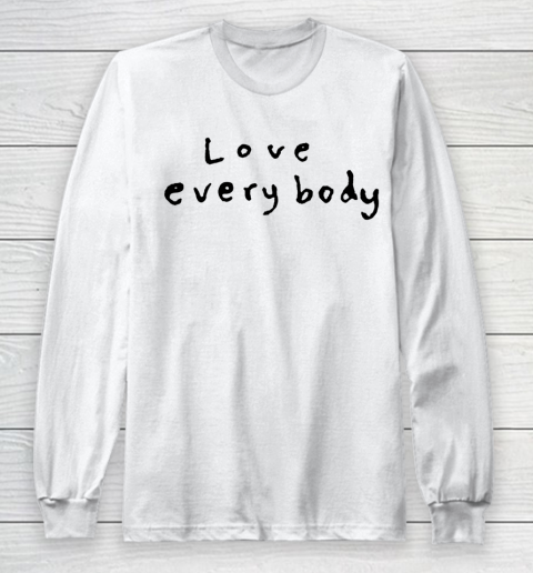 Love everybody Long Sleeve T-Shirt