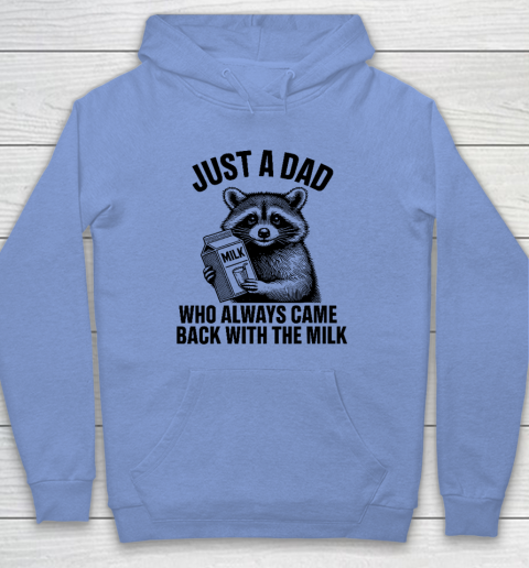 Funny Raccoon Just A Dad Who Always Came Back With The Milk Hoodie 7
