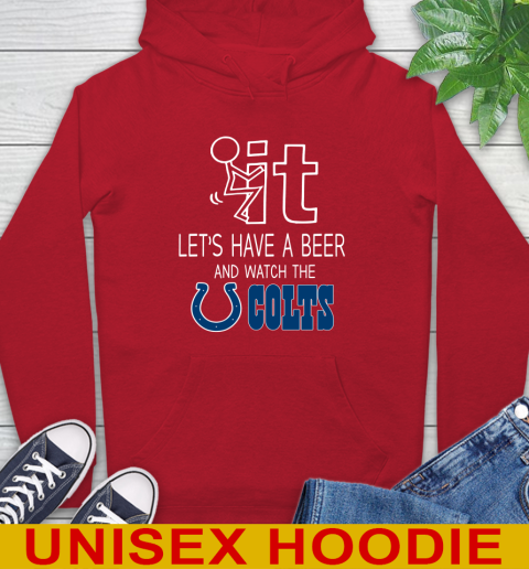 Indianapolis Colts Football NFL Let's Have A Beer And Watch Your Team Sports Hoodie 10