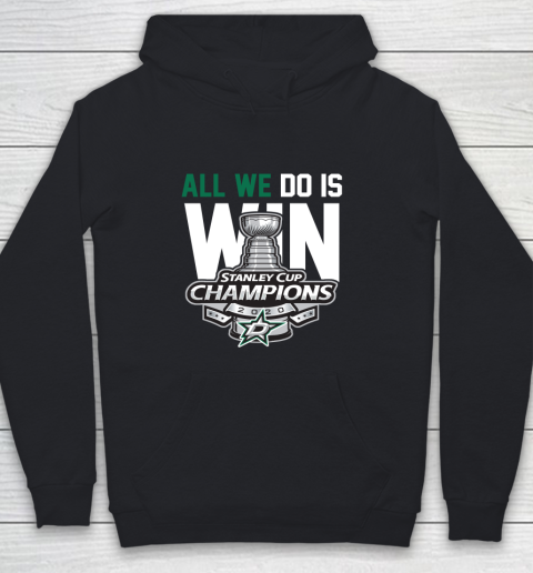 Dallas Stars Stanley Cup Champions All We Do Is Win Youth Hoodie