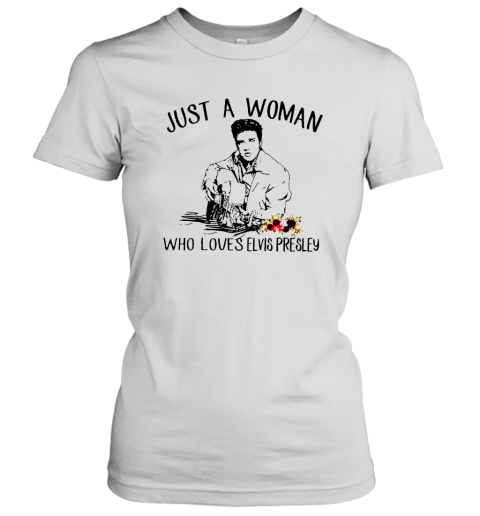 Just a woman who loves Elvis Presley shirt Women T-Shirt