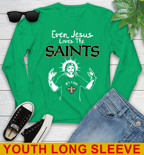New Orleans Saints NFL Football Even Jesus Loves The Saints Shirt Youth Long Sleeve 7