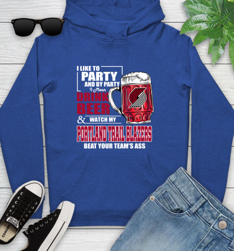 NBA Drink Beer and Watch My Portland Trail Blazers Beat Your Team's Ass Basketball Youth Hoodie 11