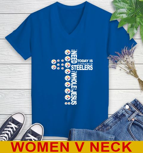 NFL All I Need Today Is A Little Bit Of Pittsburgh Steelers Cross Shirt Women's V-Neck T-Shirt 9