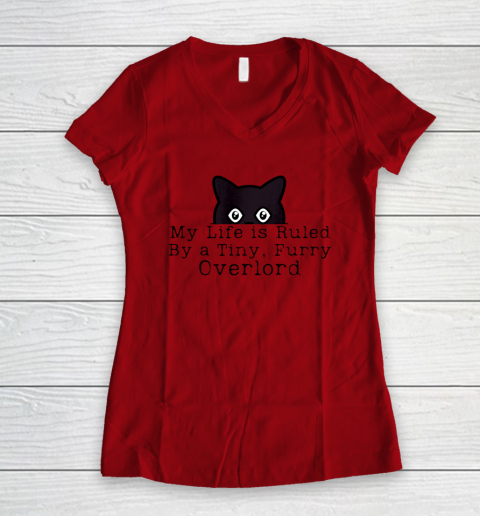 My Life is Ruled by a Tiny Furry Overlord Funny Cat Women's V-Neck T-Shirt 6