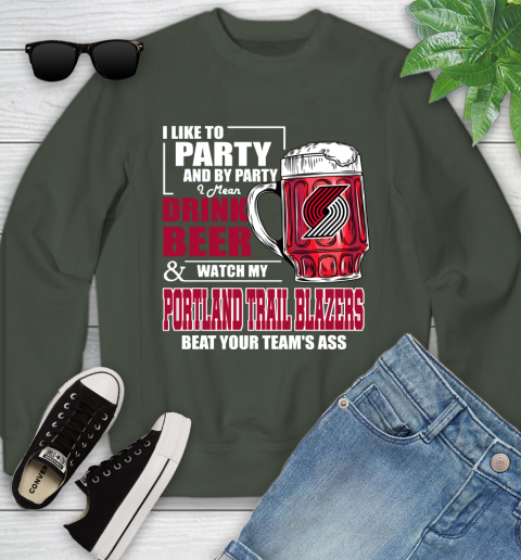 NBA Drink Beer and Watch My Portland Trail Blazers Beat Your Team's Ass Basketball Youth Sweatshirt 9