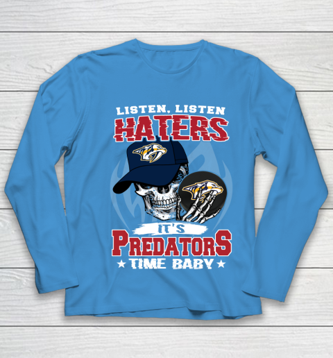 Listen Haters It is PREDATORS Time Baby NHL Youth Long Sleeve 5