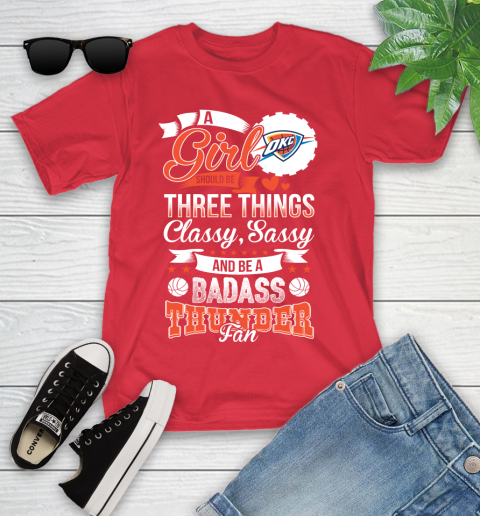 Oklahoma City Thunder NBA A Girl Should Be Three Things Classy Sassy And A Be Badass Fan Youth T-Shirt 13