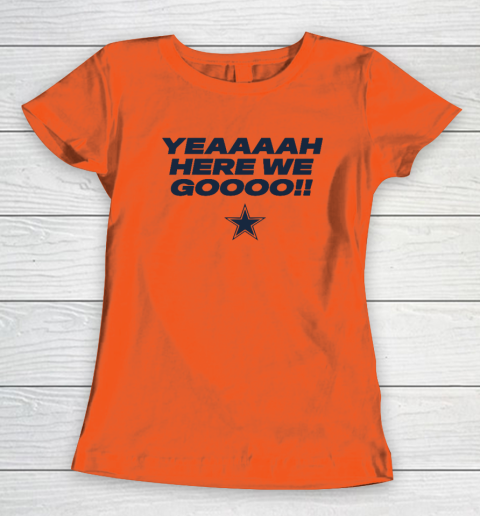Dallas Yeah Cowboys Here We Go Women's T-Shirt 2