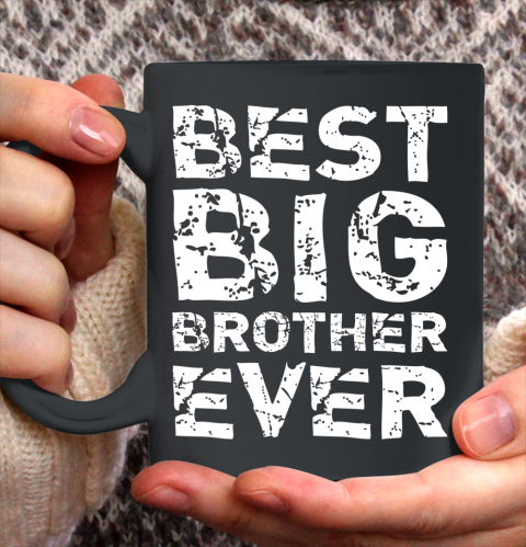 Best Big Brother Ever Older Cool Funny Bigger Gift Ceramic Mug 11oz