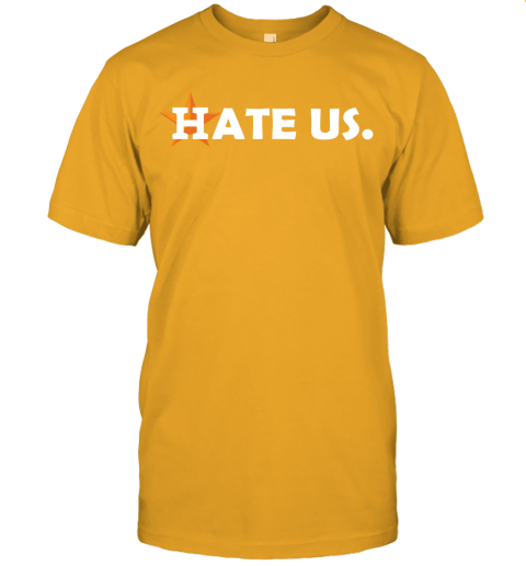 Hate Us. Houston Astros MLB Unisex Jersey Tee 
