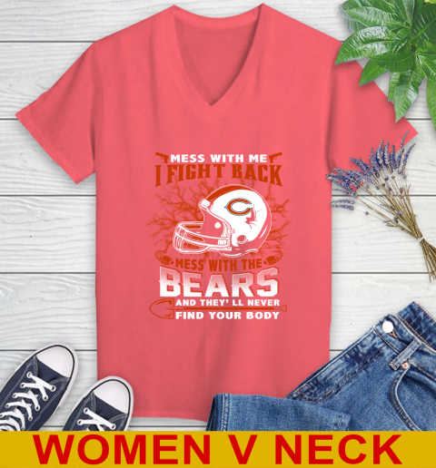 NFL Football Chicago Bears Mess With Me I Fight Back Mess With My Team And They'll Never Find Your Body Shirt Women's V-Neck T-Shirt 6