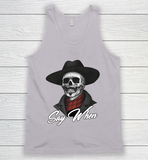 Say When Tank Top 3