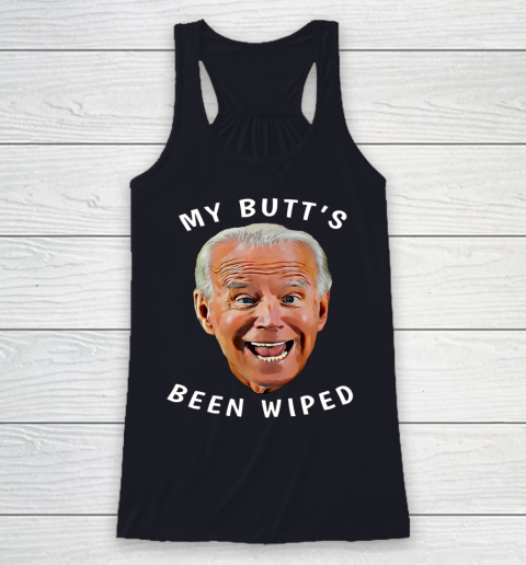 Funny Biden Gaffe From Our Leader My Butt s Been Wiped Racerback Tank 7