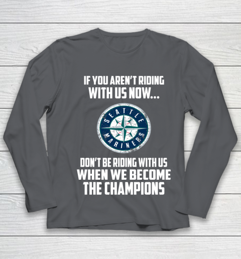 MLB Seattle Mariners Baseball We Become The Champions Youth Long Sleeve 6