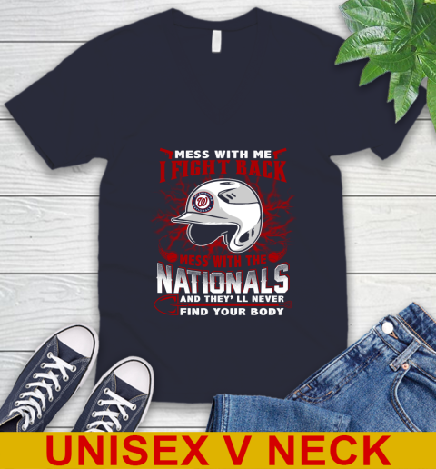 MLB Baseball Washington Nationals Mess With Me I Fight Back Mess With My Team And They'll Never Find Your Body Shirt V-Neck T-Shirt 2