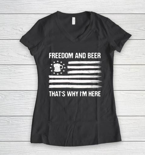 Beer Lover Funny Shirt Freedom and Beer That's Why I Here Women's V-Neck T-Shirt 6