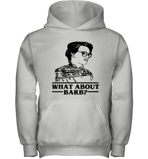 ehyj what about barb stranger things justice for barb shirts youth hoodie 43 front white