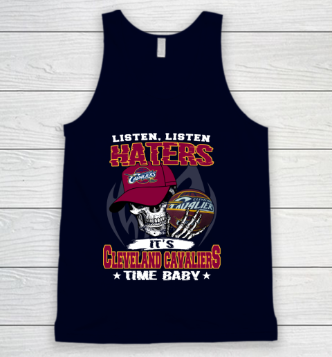 Listen Haters It is CAVALIERS Time Baby NBA Tank Top 2