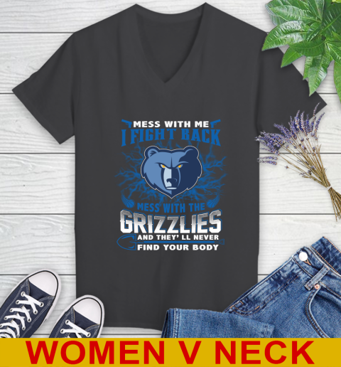 NBA Basketball Memphis Grizzlies Mess With Me I Fight Back Mess With My Team And They'll Never Find Your Body Shirt Women's V-Neck T-Shirt 8