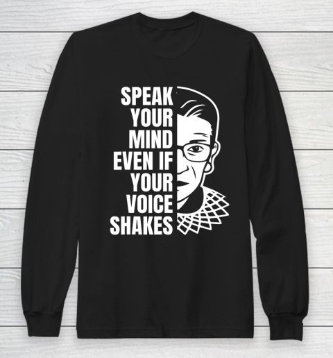 RBG Speak Your Mind Even If Your Voice Shakes Long Sleeve T-Shirt