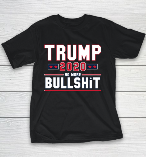 Trump 2020 No More Bullshit Youth T-Shirt