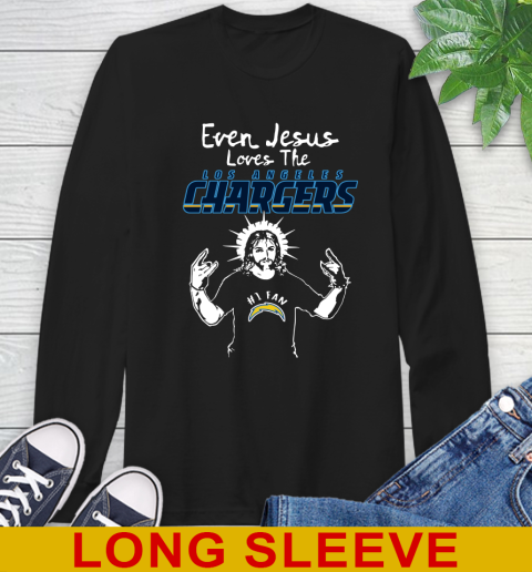 Los Angeles Chargers NFL Football Even Jesus Loves The Chargers Shirt Long Sleeve T-Shirt