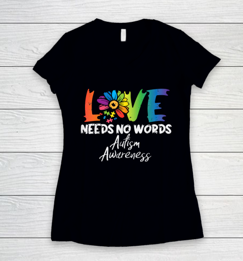 Love Needs No Words Flower Aut Autism Awareness Women's V-Neck T-Shirt