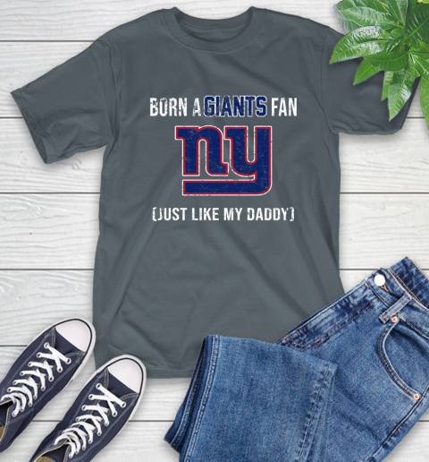 NFL New York Giants Football Loyal Fan Just Like My Daddy Shirt T-Shirt 7