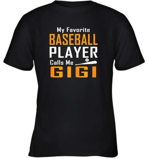 My Favorite Baseball Player Calls me Gigi Youth T-Shirt
