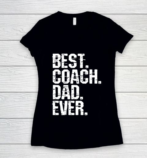 Father's Day Funny Gift Ideas Apparel  Best Coach Dad Ever Dad Father T Shirt Women's V-Neck T-Shirt