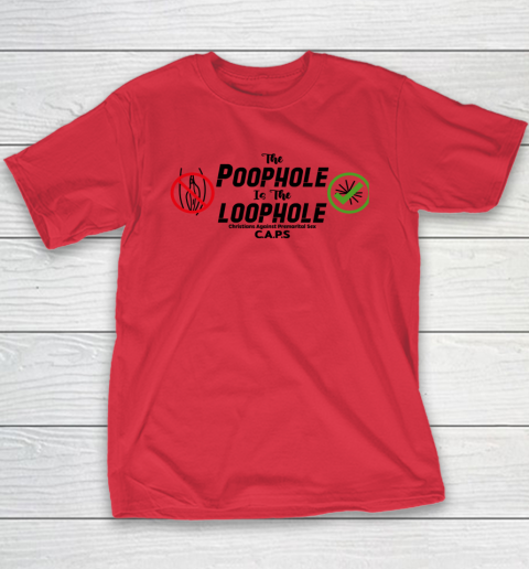 Poophole Is The Loophole Christians Against Premarital Sex Youth T-Shirt 7