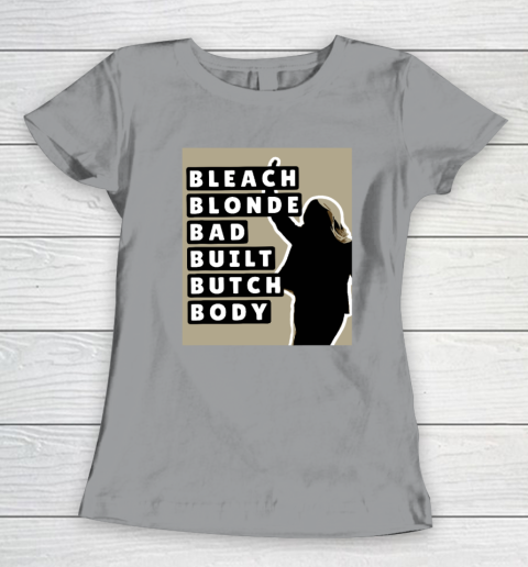 Bleach Blonde Bad Built Butch Body Women's T-Shirt 3