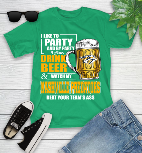 NHL I Like To Party And By Party I Mean Drink Beer And Watch My Nashville Predators Beat Your Team's Ass Hockey Youth T-Shirt 8