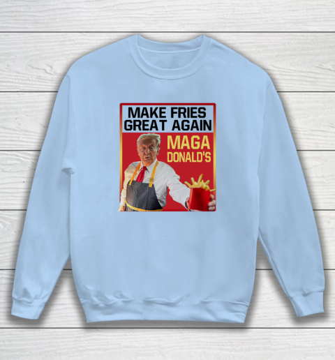 MAGAdonald's Make French Fries Great Again Donald Trump Sweatshirt 4