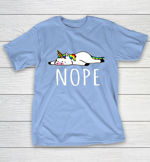 Nope Unicorn T Shirt Nah Not Gonna Do It Funny Lazy Gift T-Shirt 10
