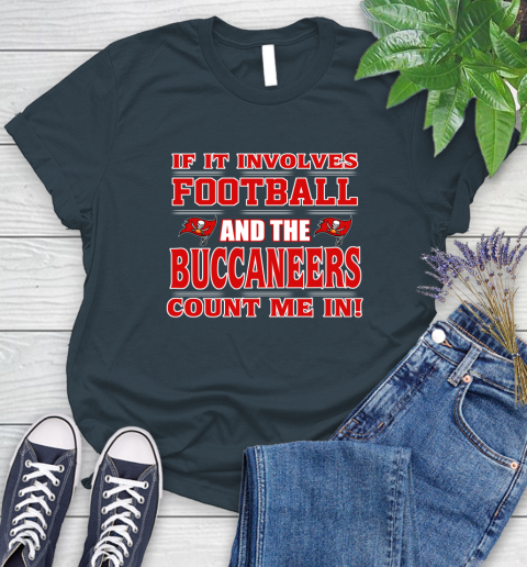 NFL If It Involves Football And The Tampa Bay Buccaneers Count Me In Sports Women's T-Shirt 8
