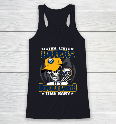 Listen Haters It is SABRES Time Baby NHL Racerback Tank 7