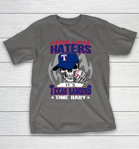 Listen Haters It is RANGERS Time Baby MLB T-Shirt 8