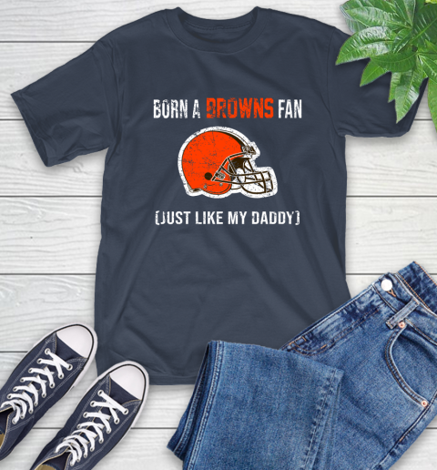 NFL Cleveland Browns Football Loyal Fan Just Like My Daddy Shirt T-Shirt 3