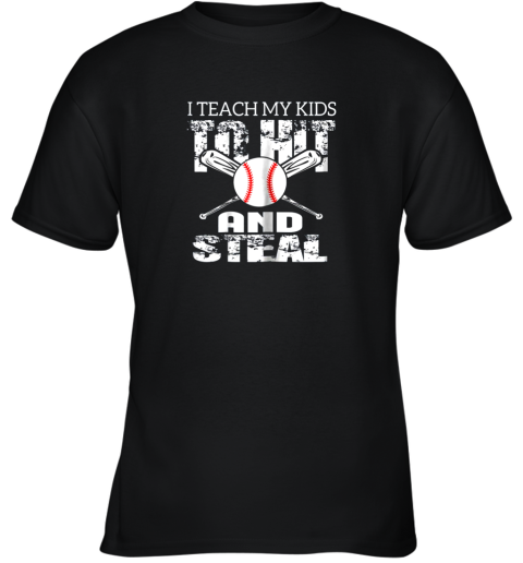 I Teach My Kids To Hit and Steal Baseball Dad Youth T-Shirt