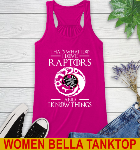 Toronto Raptors NBA Basketball That's What I Do I Love My Team And I Know Things Game Of Thrones 42