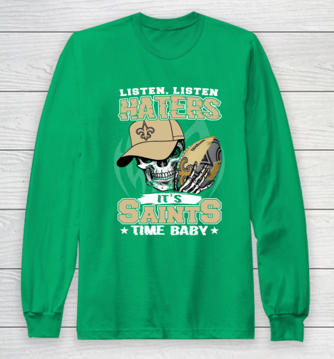Listen Haters It is SAINT Time Baby NFL Long Sleeve T-Shirt 4