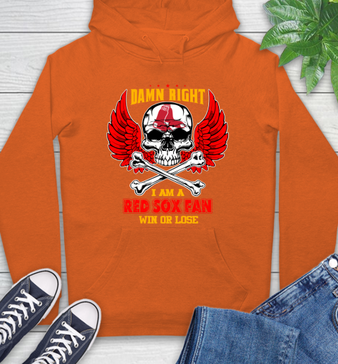 MLB Damn Right I Am A Boston Red Sox Win Or Lose Skull Baseball Sports Hoodie 4