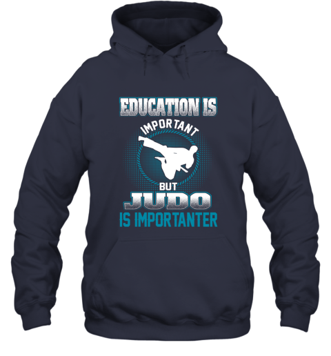 Education Is Important But Judo Is Importanter Hoodie 2