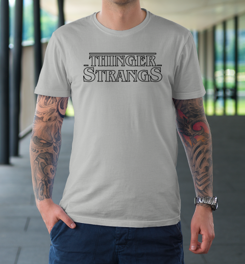 Thinger Strangs Shirt Stranger Things Meme T-Shirt 8